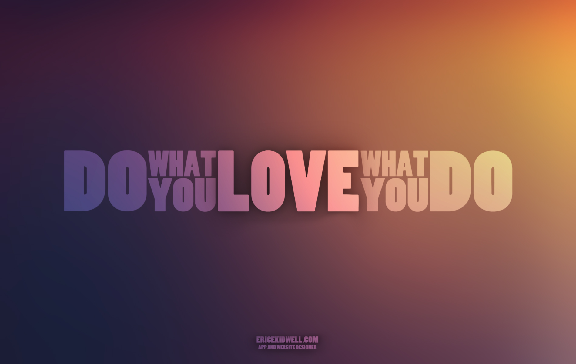 Do What You Love, Love What You Do – FREE Download | Eric E. Kidwell