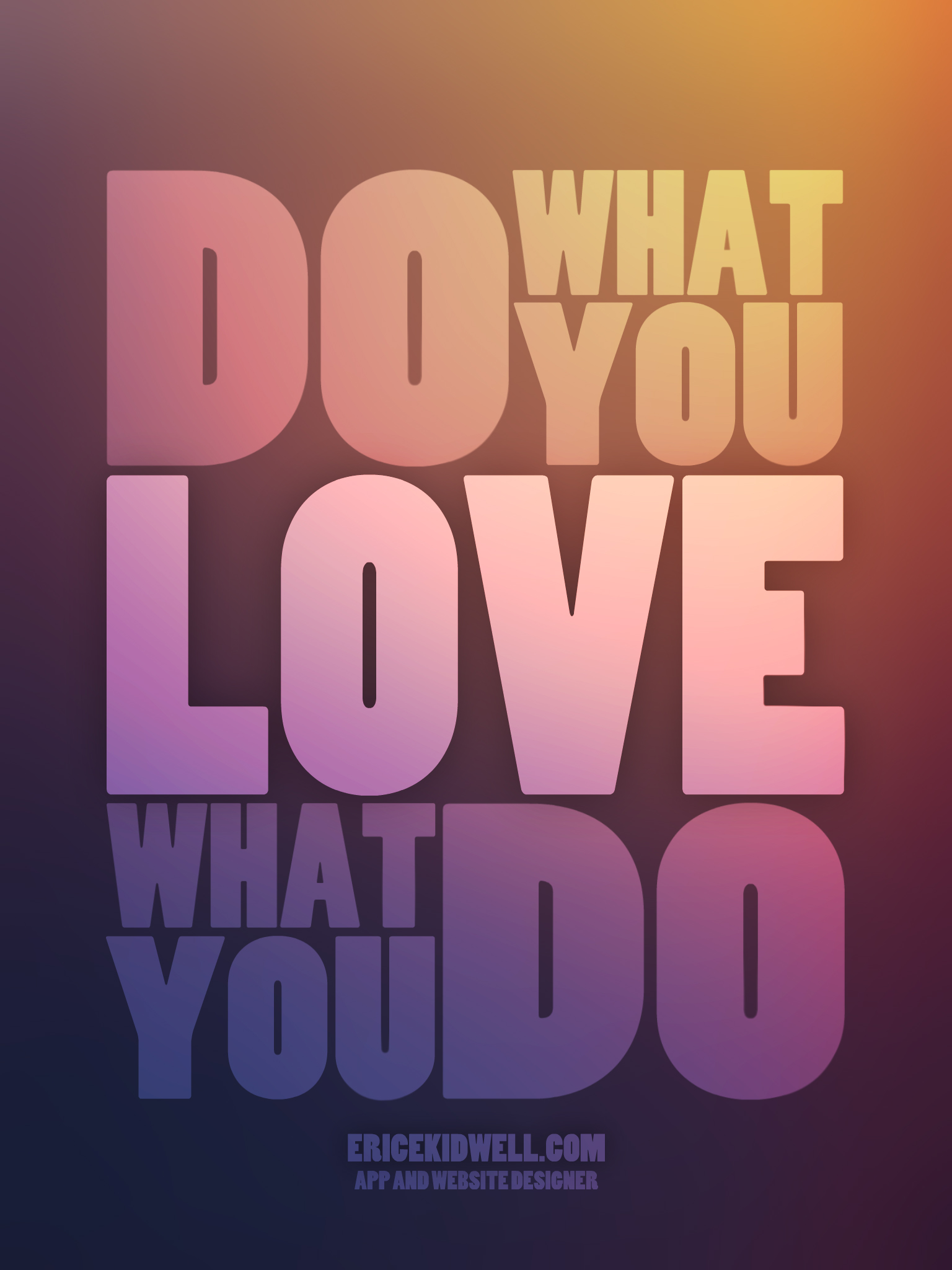 Love what you do, or leave