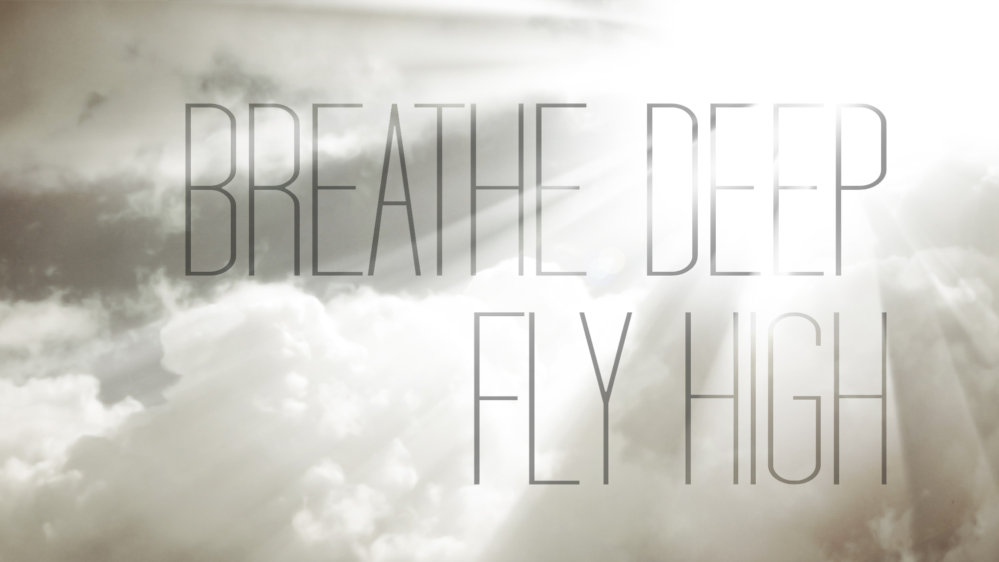 Breathe Deep, Fly High